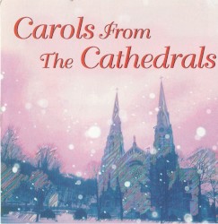 England's Leading Cathedral Choirs: Favourite Christmas Carols 2003