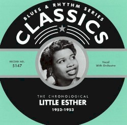 Blues & Rhythm Series: The Chronological Little Esther 1952-1953