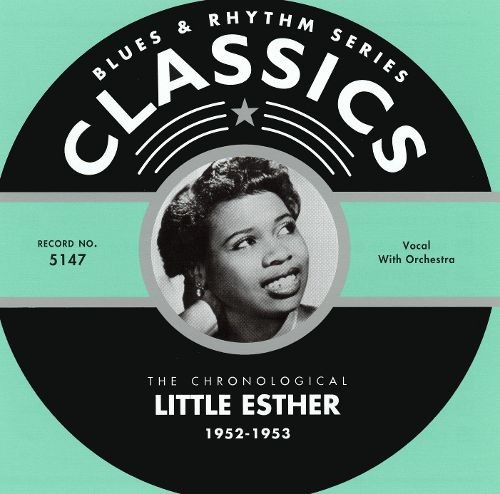 Blues & Rhythm Series: The Chronological Little Esther 1952-1953