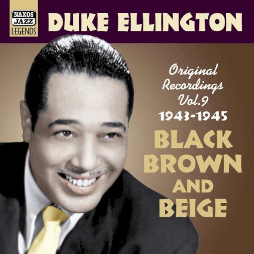 Black Brown And Beige (Original Recordings Vol. 9 1943 - 1945)