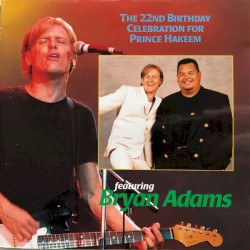 The 22nd Birthday Celebration For Prince Hakeem Featuring Bryan Adams