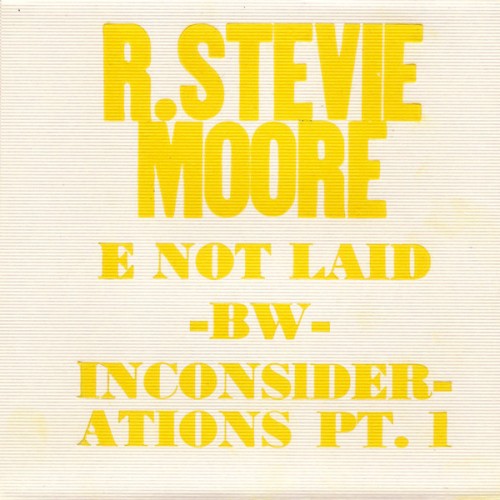 E Not Laid / Inconsiderations Pt. 1