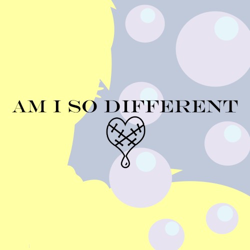 Am I So Different (2021)