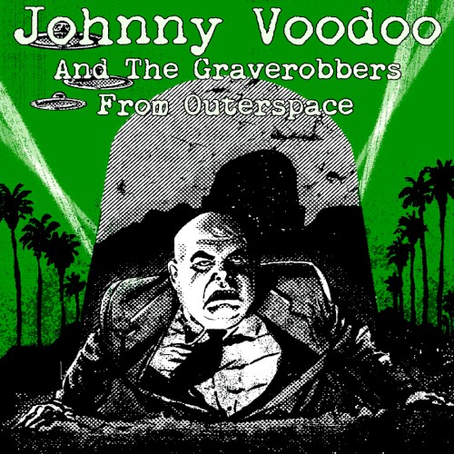 Johnny Voodoo & The Graverobbers from Outerspace