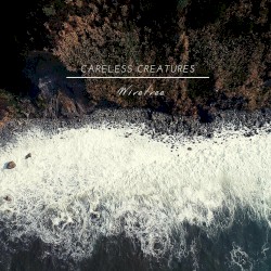 Careless Creatures