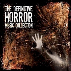 The Definitive Horror Music Collection