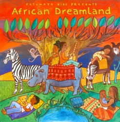 Putumayo Kids Presents: African Dreamland