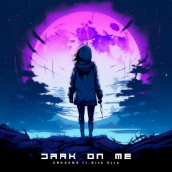 Dark on Me