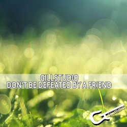 Don't Be Defeated by a Friend