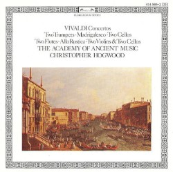 Concertos: Two Trumpets / Madrigalesco / Two Cellos / Two Flutes / Alla Rustica / Two Violins & Two Cellos