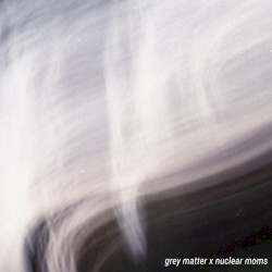 Grey Matter x Nuclear Moms