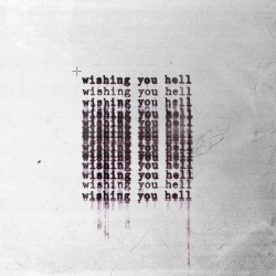 Wishing You Hell