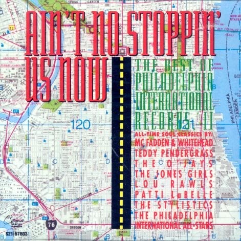 The Best of Philadelphia International Records, Volume II: Ain’t No Stoppin’ Us Now