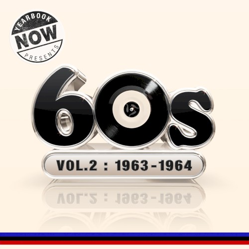 NOW Yearbook Presents – The 60s – Volume 2 : 1963–1964