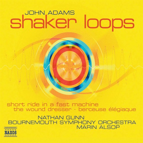 Shaker Loops / The Wound-Dresser / Short Ride in a Fast Machine