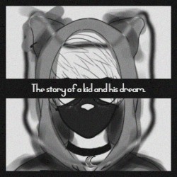 The story of a kid and his dream