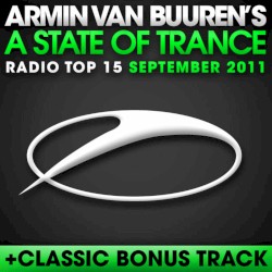 A State of Trance Radio Top 15 – September 2011 (Including Classic Bonus Track)