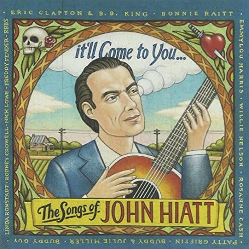 It'll Come to You... The Songs of John Hiatt