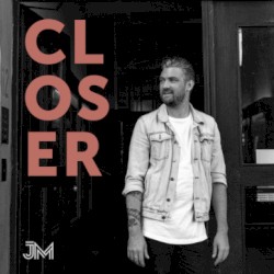 Closer