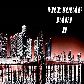 Vice Squad, Part II