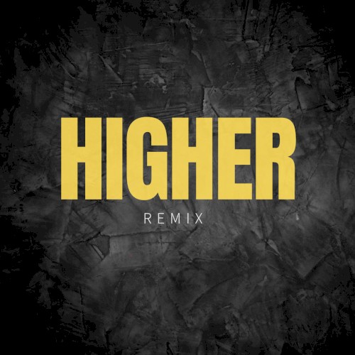 Higher (Remix)