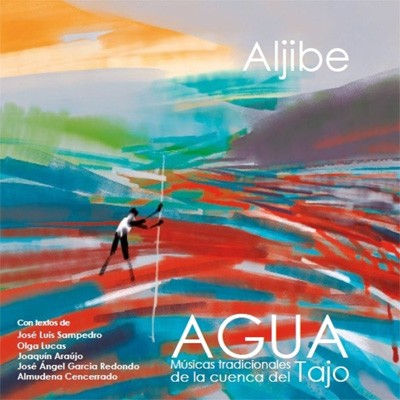 Agua. Músicas tradicionales de la cuenca del Tajo
