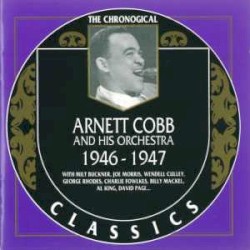 The Chronological Classics: Arnett Cobb and His Orchestra 1946-1947