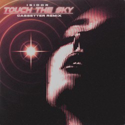 Touch The Sky (Cassetter Remix)