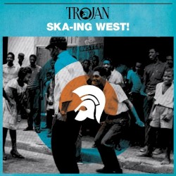 Trojan Ska‐ing West!
