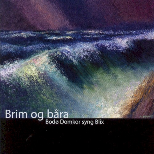 Brim og båra – Bodø Domkor syng Blix
