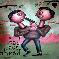Bad Days Ahead