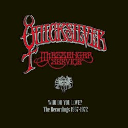 Who Do You Love? The Recordings 1967-1972