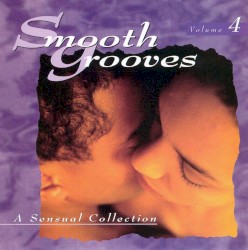 Smooth Grooves: A Sensual Collection, Volume 4