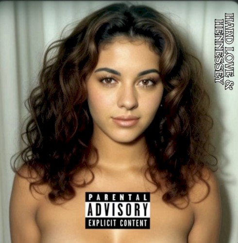 Hard Love And Hennessey