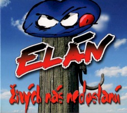 Živých nás nedostanú