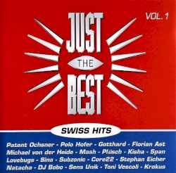 Just The Best - Swiss Hits, Vol. 1