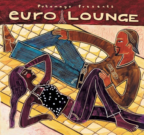 Putumayo Presents: Euro Lounge