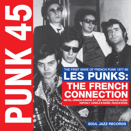 Punk 45: Les Punks: The French Connection: The First Wave of French Punk (1977–80)