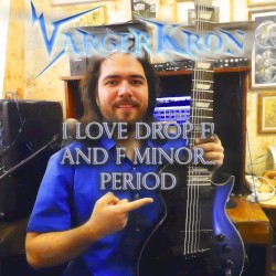 I love Drop F! And f minor... Period