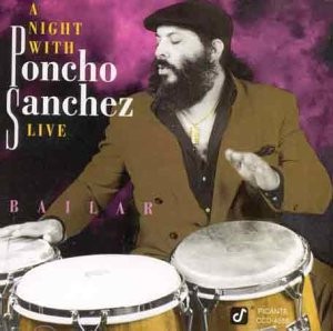 A Night With Poncho Sanchez Live