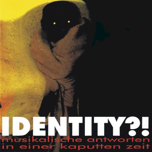 Identity?! Musikalische Antworten in einer kaputten Zeit