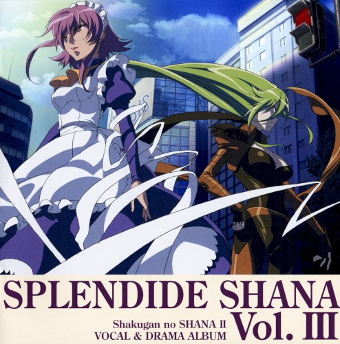 Shakugan no SHANA II VOCAL & DRAMA ALBUM SPLENDIDE SHANA Vol. III