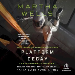 Platform Decay: The Murderbot Diaries