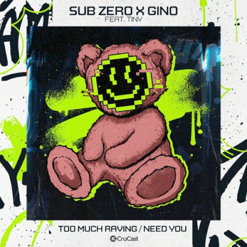 Too Much Raving / Need You