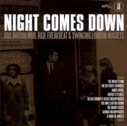 Night Comes Down: 60s British Mod, R&B, Freakbeat & Swinging London Nuggets