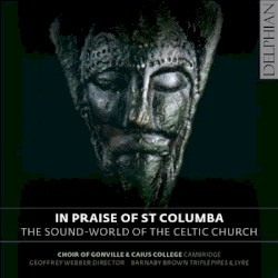In Praise of Saint Columba: The Sound World of the Celtic Church