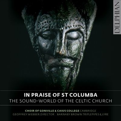 In Praise of Saint Columba: The Sound World of the Celtic Church