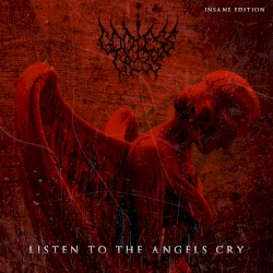 Listen to the Angels Cry (Insane Edition)