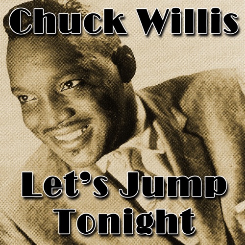 Let's Jump Tonight! The Best of Chuck Willis From 1951 - '56