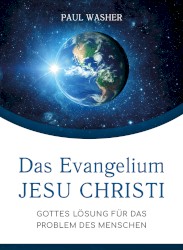 Das Evangelium Jesus Christi: Gottes Lösung für das Problem des Menschen